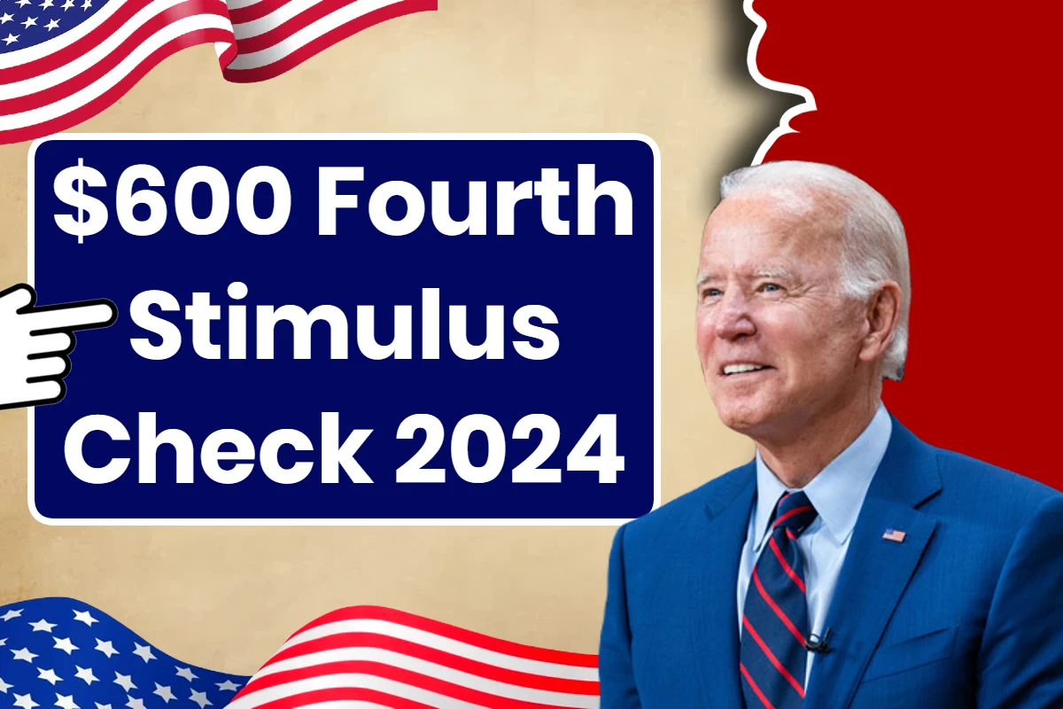 $600 Fourth Stimulus Check